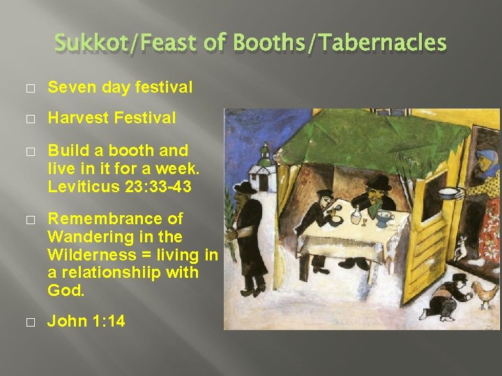 Sukkot/Feast of Booths/Tabernacles � Seven day festival � Harvest Festival � Build a booth Sukkot/Feast of Booths/Tabernacles � Seven day festival � Harvest Festival � Build a booth