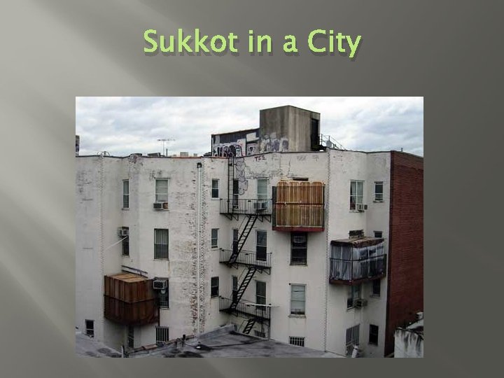 Sukkot in a City Sukkot in a City
