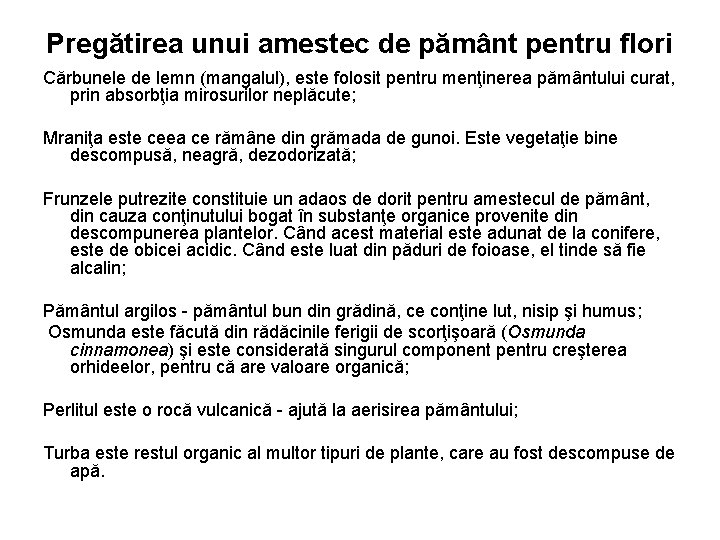 Pregătirea unui amestec de pământ pentru flori Cărbunele de lemn (mangalul), este folosit pentru