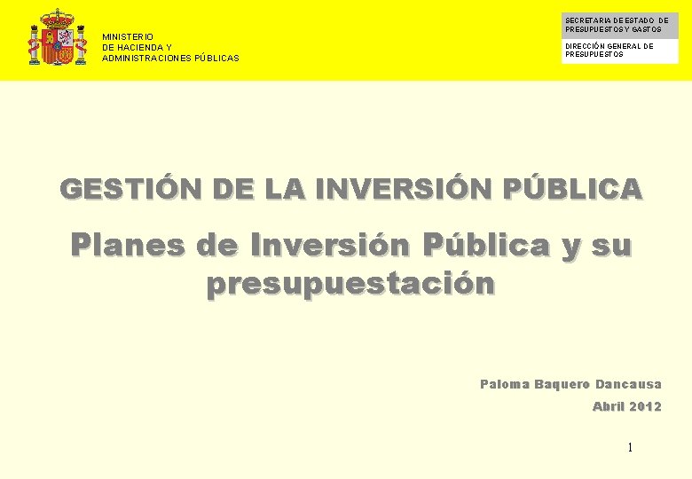 MINISTERIO DE HACIENDA Y ADMINISTRACIONES PÚBLICAS SECRETARIA DE ESTADO DE PRESUPUESTOS Y GASTOS DIRECCIÓN