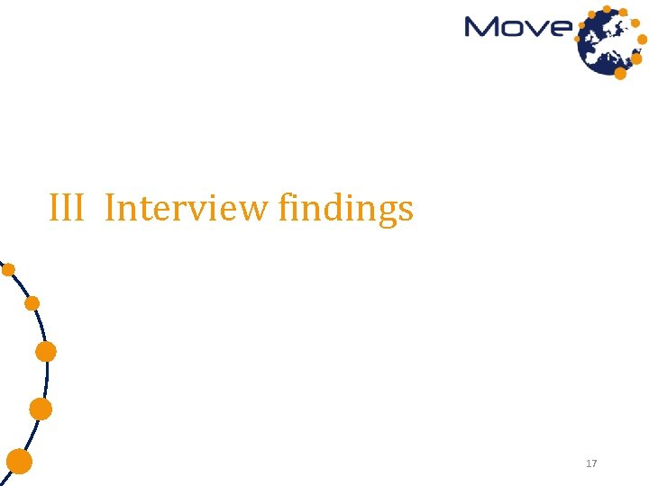  III Interview findings 17 
