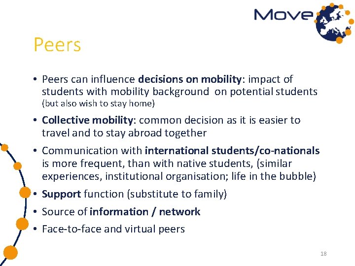 Peers • Peers can influence decisions on mobility: impact of students with mobility background