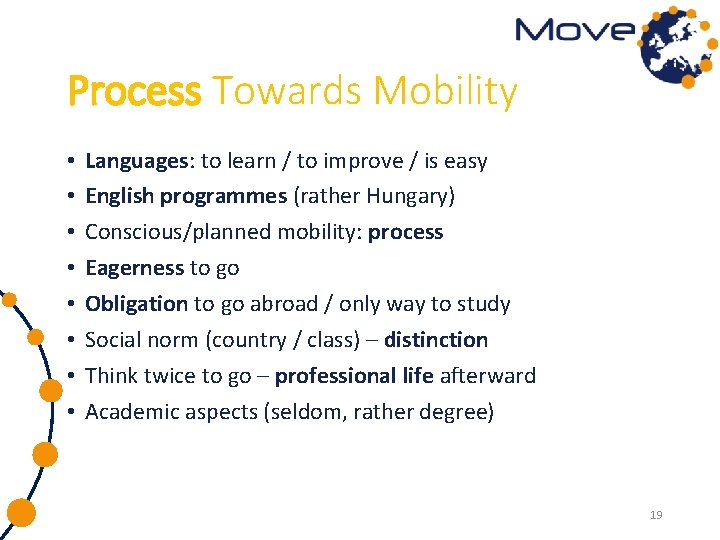 Process Towards Mobility • • Languages: to learn / to improve / is easy
