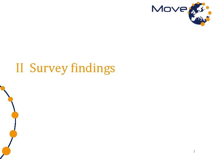  II Survey findings 7 