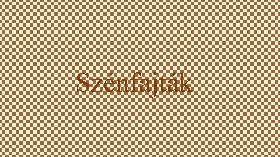 Szénfajták 