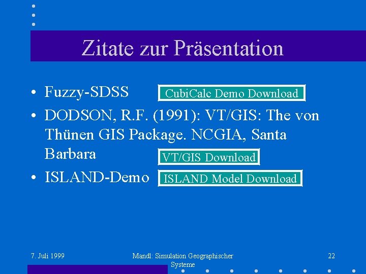 Zitate zur Präsentation • Fuzzy-SDSS Cubi. Calc Demo Download • DODSON, R. F. (1991):