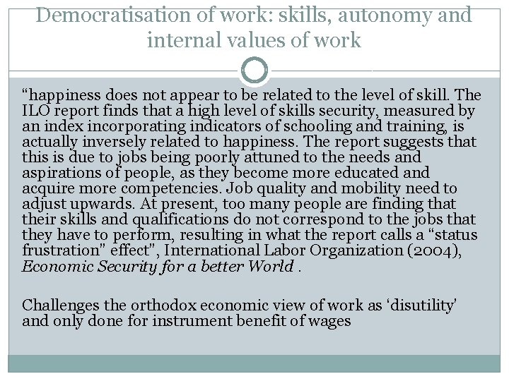 Democratisation of work: skills, autonomy and internal values of work “happiness does not appear