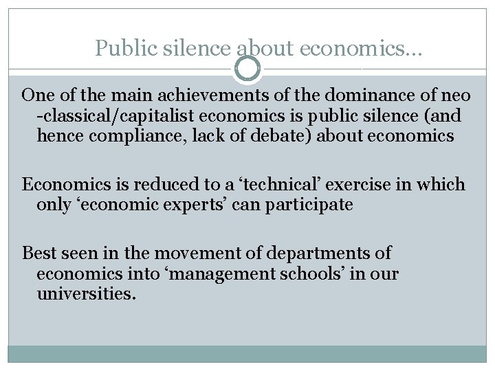 Public silence about economics. . . One of the main achievements of the dominance