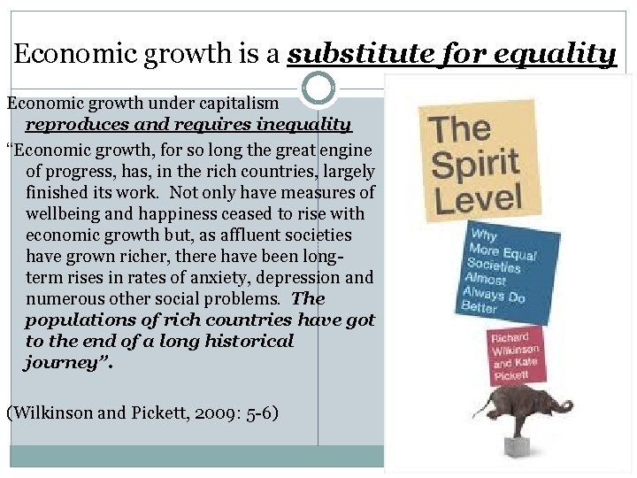 Economic growth is a substitute for equality Economic growth under capitalism reproduces and requires