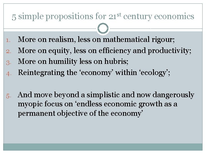 5 simple propositions for 21 st century economics More on realism, less on mathematical