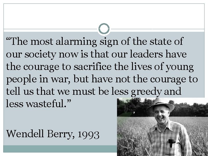 “The most alarming sign of the state of our society now is that our