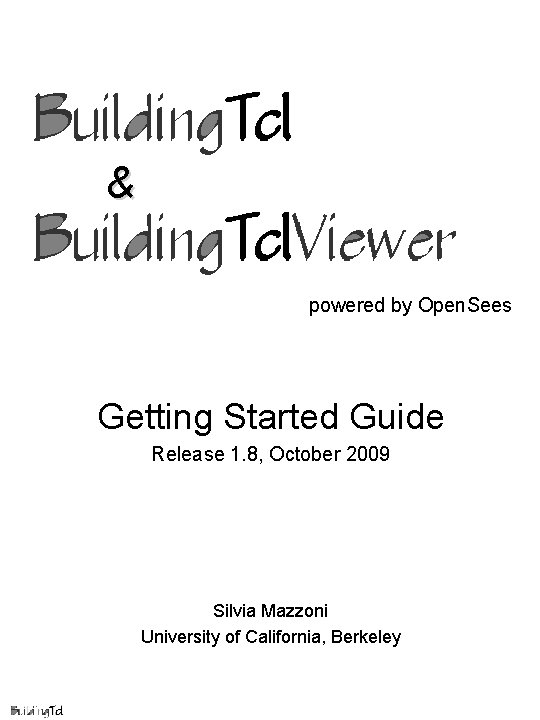 & powered by Open. Sees Building. Tcl & Building. Tcl. Viewer Getting Started Guide