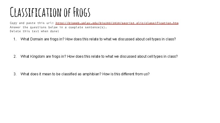 Classification of Frogs Copy and paste this url: http: //bioweb. uwlax. edu/bio 203/2010/secrist_eliz/classification. htm
