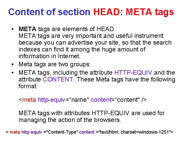 Content of section HEAD: МЕТА tags • META tags are elements of HEAD МЕТА Content of section HEAD: МЕТА tags • META tags are elements of HEAD МЕТА