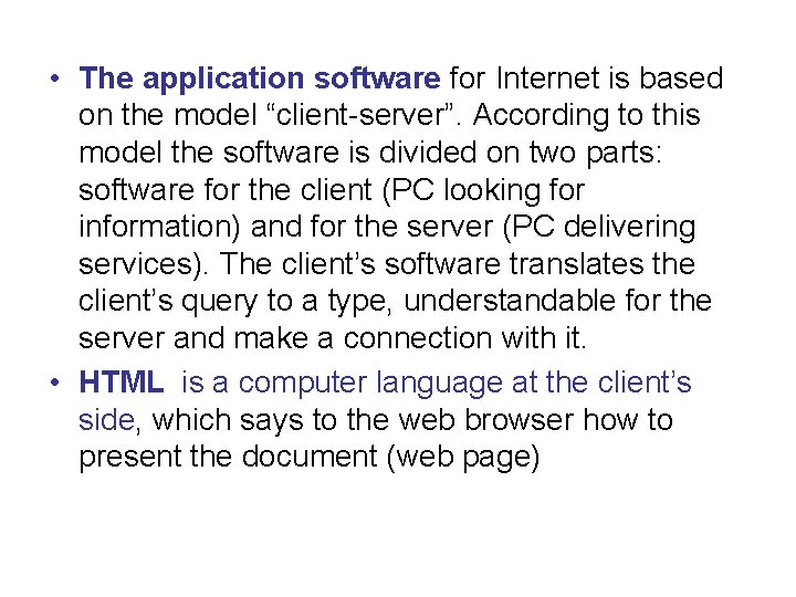 • The application software for Internet is based on the model “client-server”. According • The application software for Internet is based on the model “client-server”. According