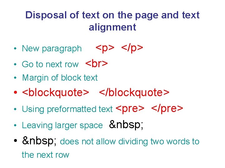 Disposal of text on the page and text alignment • New paragraph <p> </p> Disposal of text on the page and text alignment • New paragraph <p> </p>