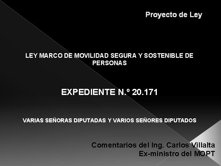 Proyecto de Ley LEY MARCO DE MOVILIDAD SEGURA Y SOSTENIBLE DE PERSONAS EXPEDIENTE N.