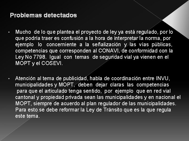 Problemas detectados • Mucho de lo que plantea el proyecto de ley ya está