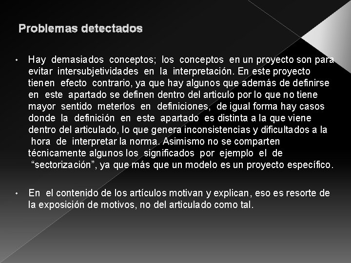 Problemas detectados • Hay demasiados conceptos; los conceptos en un proyecto son para evitar