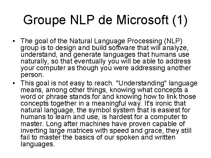 Groupe NLP de Microsoft (1) • The goal of the Natural Language Processing (NLP)
