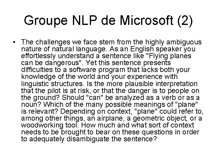 Groupe NLP de Microsoft (2) • The challenges we face stem from the highly
