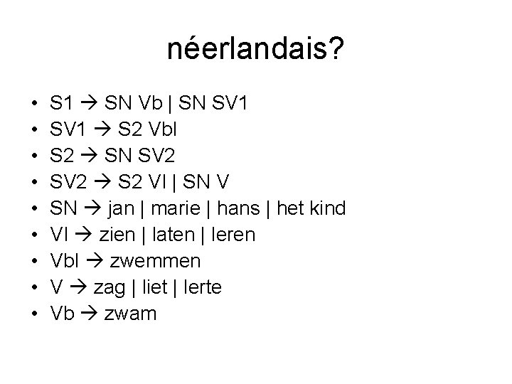 néerlandais? • • • S 1 SN Vb | SN SV 1 S 2