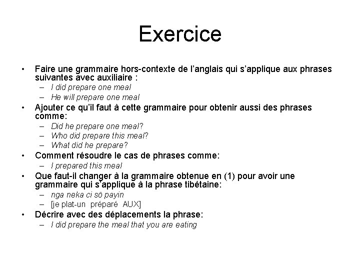 Exercice • Faire une grammaire hors-contexte de l’anglais qui s’applique aux phrases suivantes avec