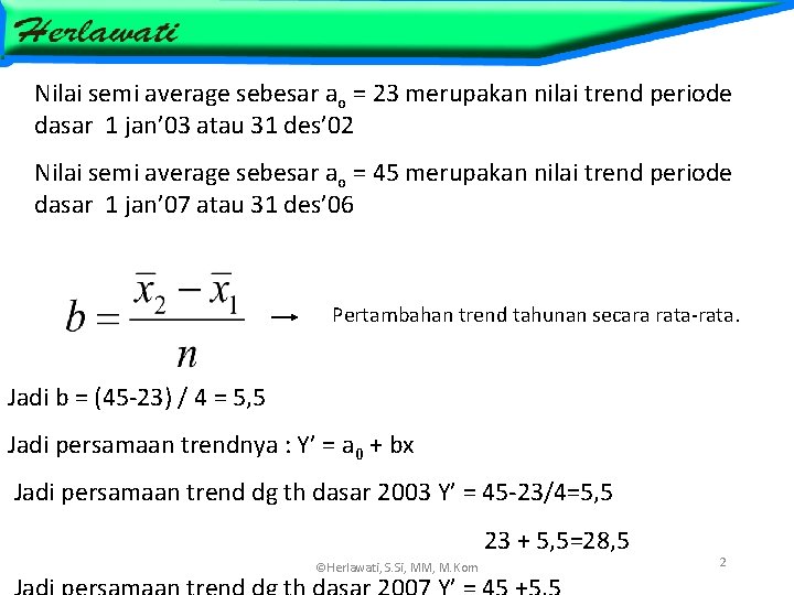 Nilai semi average sebesar ao = 23 merupakan nilai trend periode dasar 1 jan’