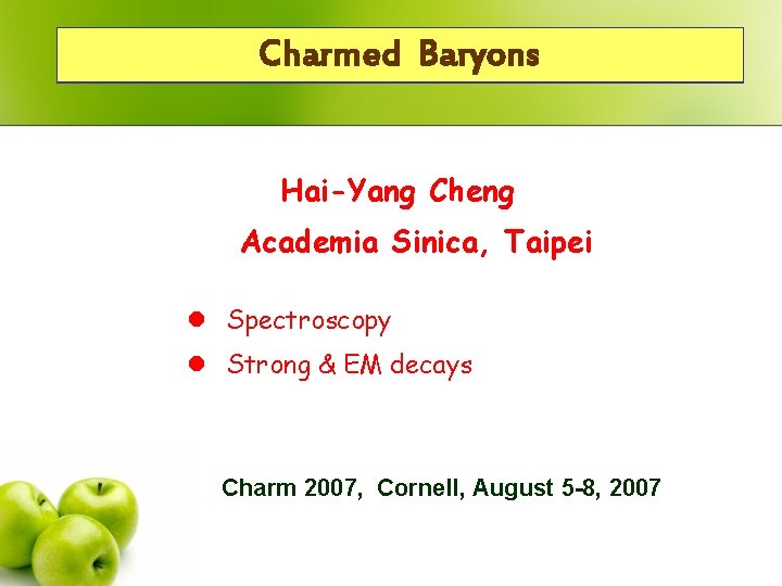 Charmed Baryons Hai-Yang Cheng Academia Sinica, Taipei l Spectroscopy l Strong & EM decays