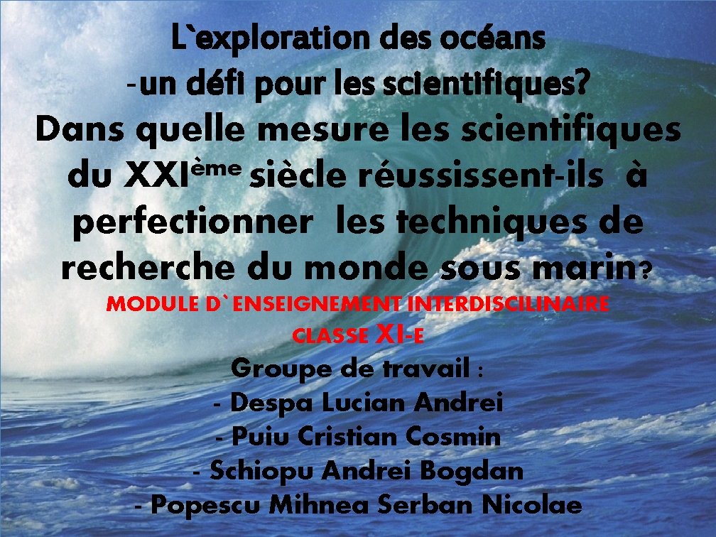 L`exploration des océans -un défi pour les scientifiques? Dans quelle mesure les scientifiques ème