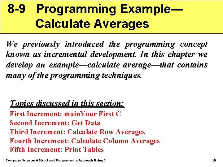 8 -9 Programming Example— Calculate Averages We previously introduced the programming concept known as