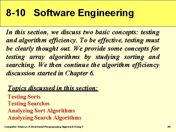 8 -10 Software Engineering In this section, we discuss two basic concepts: testing and