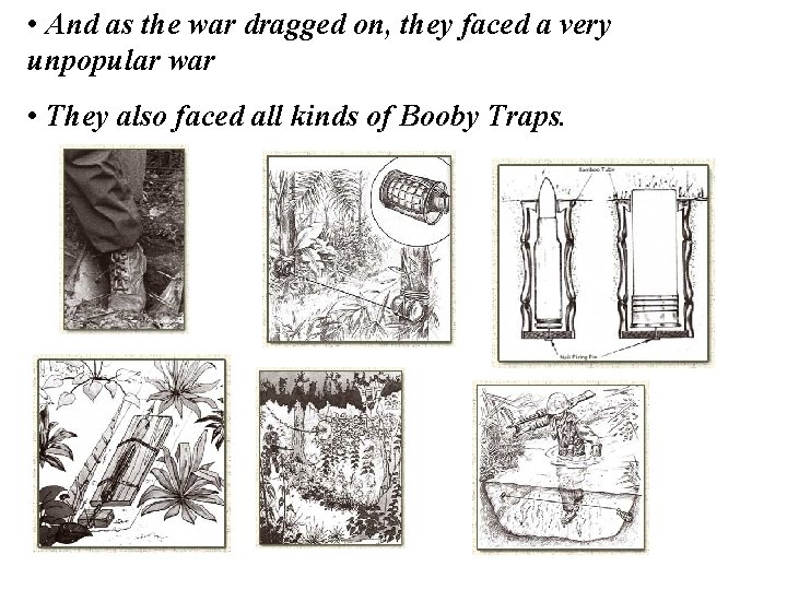  • And as the war dragged on, they faced a very unpopular war