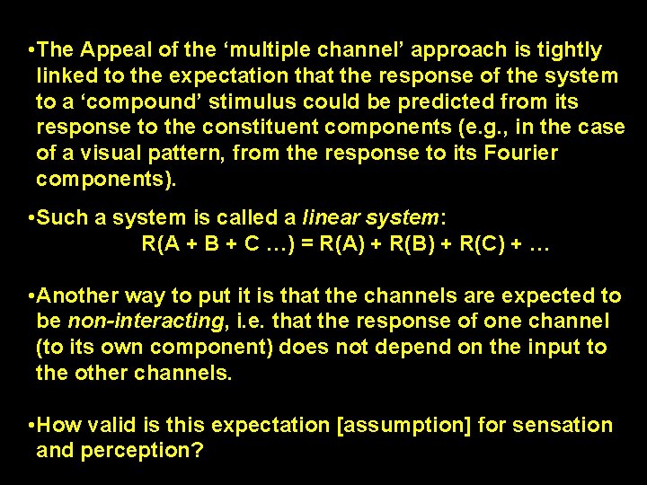  • The Appeal of the ‘multiple channel’ approach is tightly linked to the