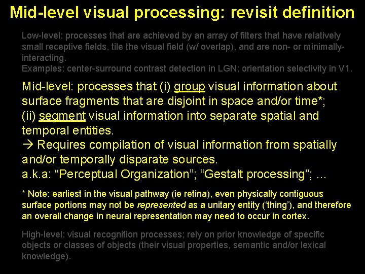 Mid-level visual processing: revisit definition Low-level: processes that are achieved by an array of
