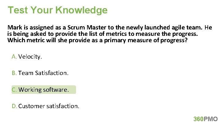 Test Your Knowledge Mark is assigned as a Scrum Master to the newly launched