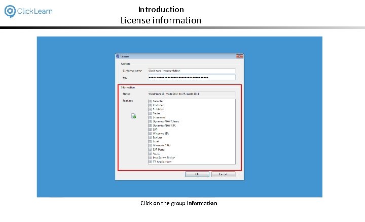 Introduction License information Click on the group Information. 