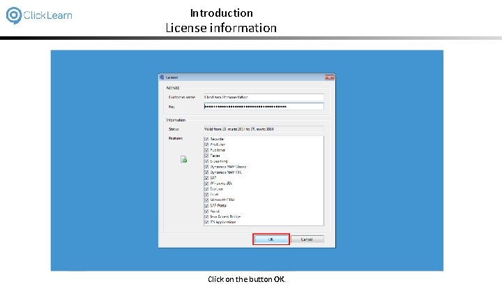 Introduction License information Click on the button OK. 