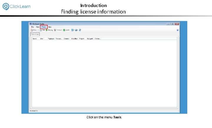 Introduction Finding license information Click on the menu Tools. 