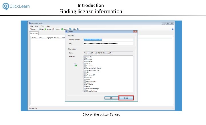 Introduction Finding license information Click on the button Cancel. 