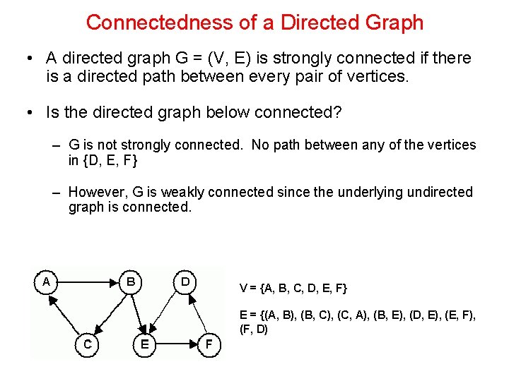 Connectedness of a Directed Graph • A directed graph G = (V, E) is