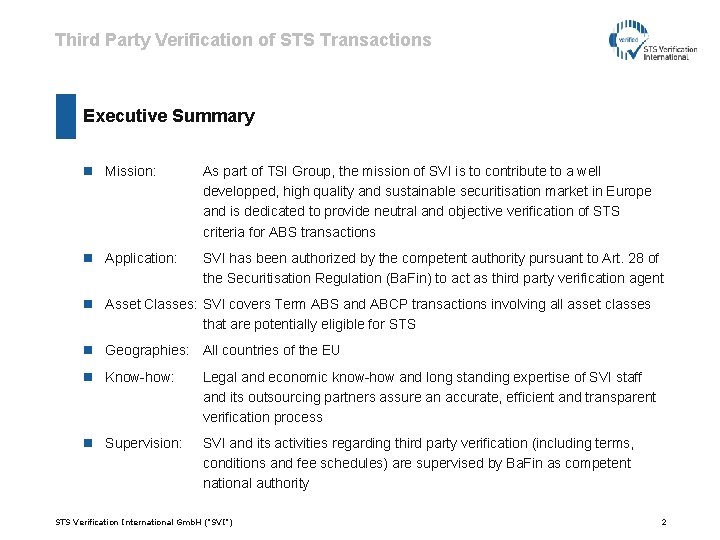 Third Party Verification of STS Transactions Executive Summary n Mission: As part of TSI