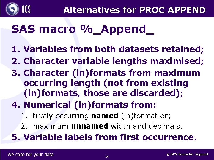 Alternatives for PROC APPEND SAS macro %_Append_ 1. Variables from both datasets retained; 2.