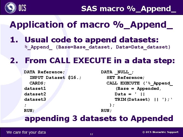 SAS macro %_Append_ Application of macro %_Append_ 1. Usual code to append datasets: %_Append_