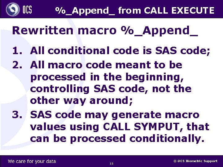 %_Append_ from CALL EXECUTE Rewritten macro %_Append_ 1. All conditional code is SAS code;