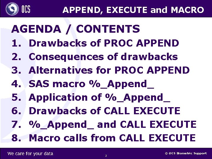 APPEND, EXECUTE and MACRO AGENDA / CONTENTS 1. 2. 3. 4. 5. 6. 7.