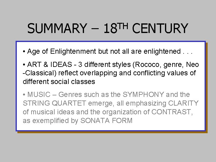 SUMMARY – 18 TH CENTURY • Age of Enlightenment but not all are enlightened.