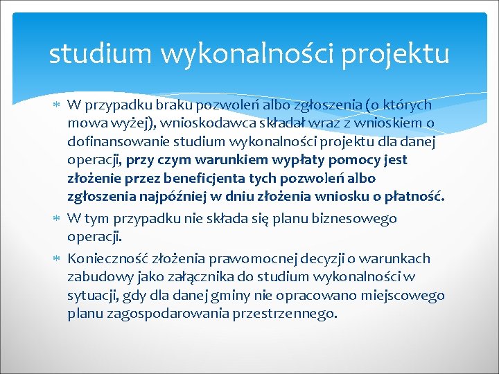 studium wykonalności projektu W przypadku braku pozwoleń albo zgłoszenia (o których mowa wyżej), wnioskodawca