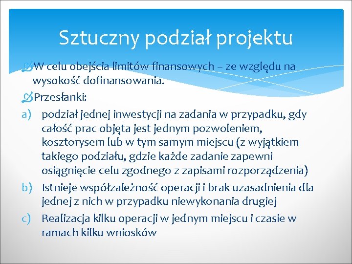 Sztuczny podział projektu W celu obejścia limitów finansowych – ze względu na W celu