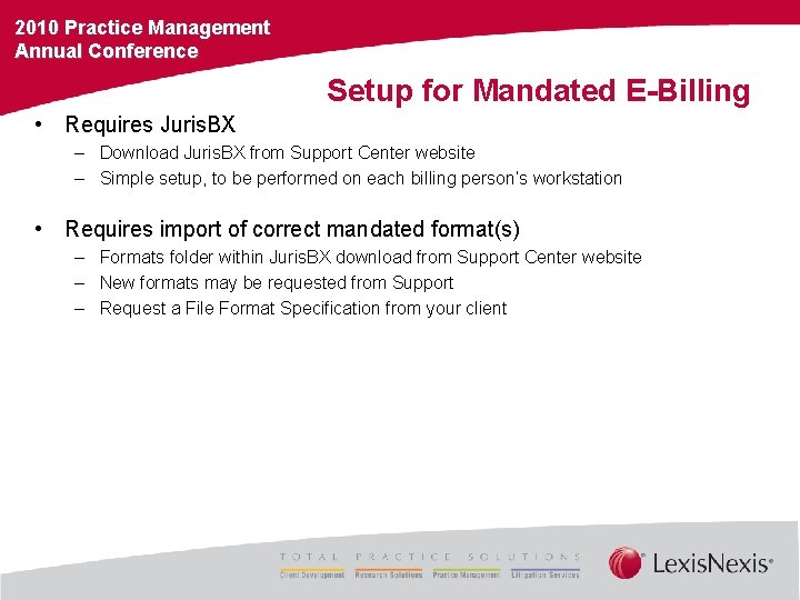 2010 Practice Management Annual Conference Setup for Mandated E-Billing • Requires Juris. BX –